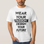 あなたの情熱を着て、未来をデザインしよう Tシャツ (正面)