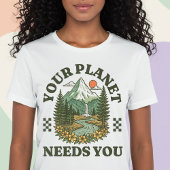 あなたの惑星はあなたを必要としている Tシャツ