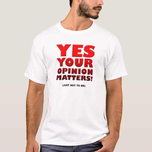 あなたの意見が面白いTシャツ Tシャツ (正面)