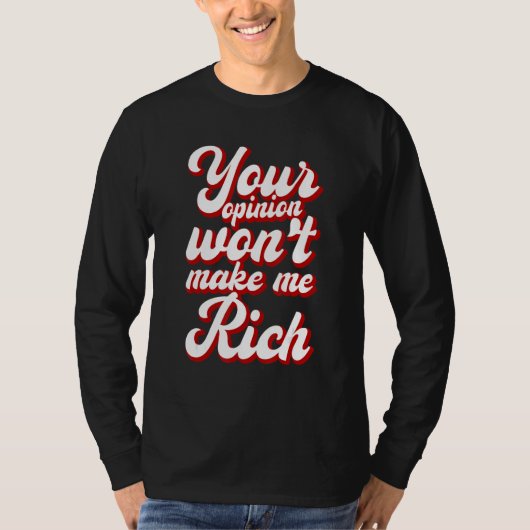 あなたの意見で私が豊かになるわけじゃない --- Tシャツ (正面)