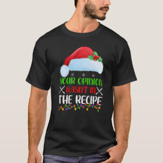 あなたの意見はレシピにありませんでした クッキングチーフクリスマス Tシャツ
