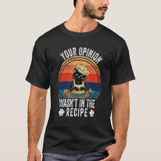 あなたの意見はレシピにありませんでした クッキング 猫 Tシャツ