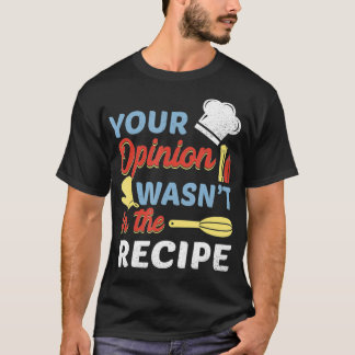 あなたの意見はレシピシェフエプロンの前にあった Tシャツ