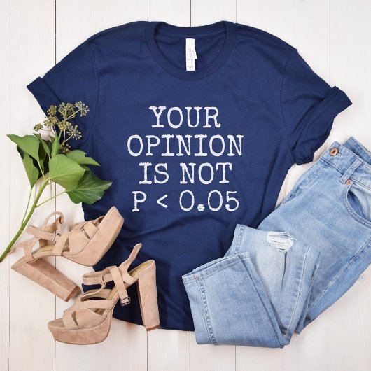 あなたの意見は統計的に有意ではない Tシャツ