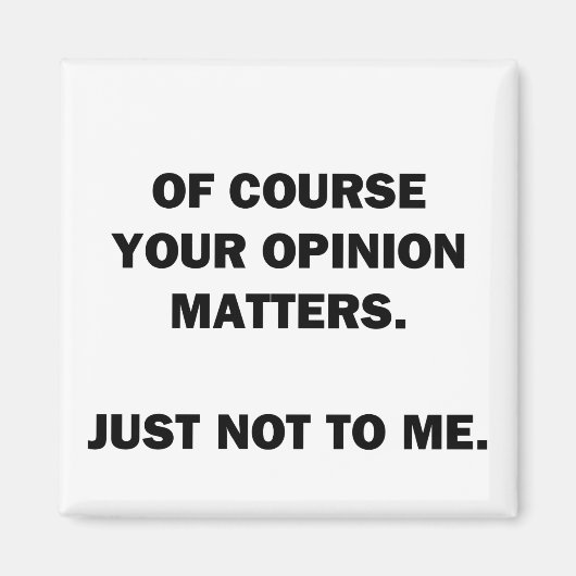 あなたの意見は重要だ マグネット (正面)