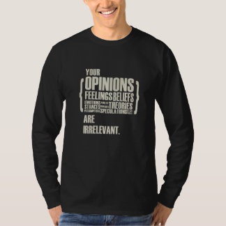 あなたの意見や感情は関係ありません Tシャツ