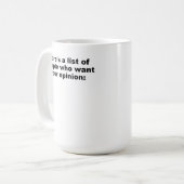 あなたの意見リストの面白いマグカップ コーヒーマグカップ (正面左)