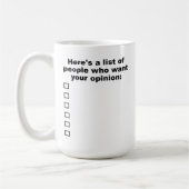 あなたの意見リストの面白いマグカップ コーヒーマグカップ (左)