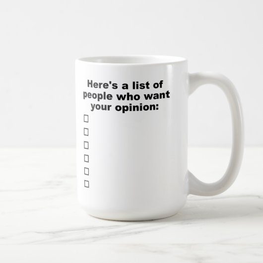 あなたの意見リストの面白いマグカップ コーヒーマグカップ (右)