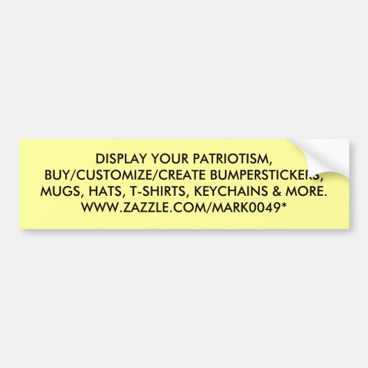 あなたの愛国心、BUY/CUSTOMIZE/CREATE Bを…表示して下さい バンパーステッカー (正面)