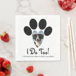 あなたの愛犬の写真入り結婚式ナプキン「私も！」 スタンダードランチョンナプキン
