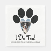 あなたの愛犬の写真入り結婚式ナプキン「私も!」 スタンダードランチョンナプキン (正面)