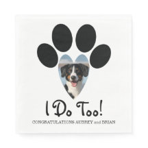 あなたの愛犬の写真入り結婚式ナプキン「私も！」