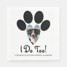 あなたの愛犬の写真入り結婚式ナプキン「私も！」 スタンダードランチョンナプキン