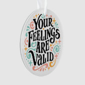 あなたの感覚は有効なメンタルヘルスサポートである オーナメント (正面)