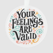 あなたの感覚は有効なメンタルヘルスサポートである オーナメント (正面)