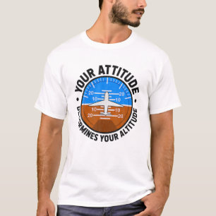 あなたの態度があなたの高度を決定パイロット空港 Tシャツ