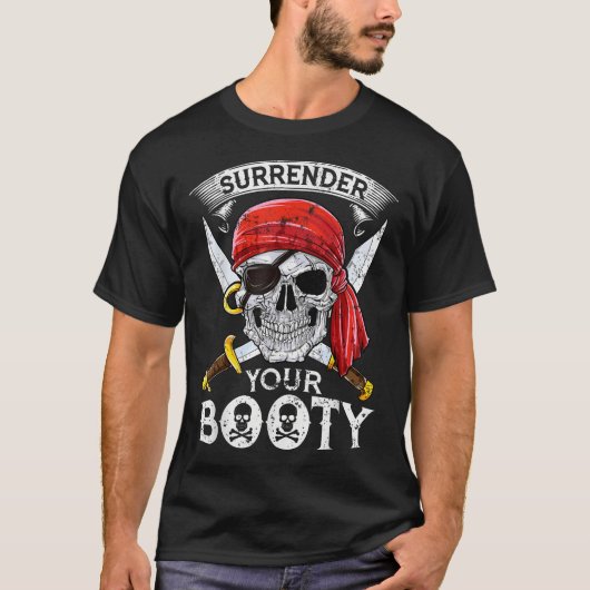 あなたの戦利品の海賊スカルジョリーロジャーを降伏させる Tシャツ (正面)