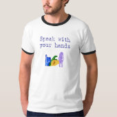あなたの手によって話して下さい Tシャツ (正面)