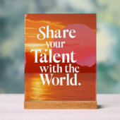 あなたの才能を世界に共有させる アクリルサイン (ニュートラル)