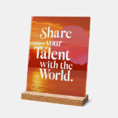 あなたの才能を世界に共有させる アクリルサイン (傾斜)