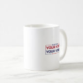 あなたの投票あなたの声 カラーフォント コーヒーマグカップ (正面右)