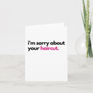 あなたの散髪について申し訳ない Sympathy Card カード