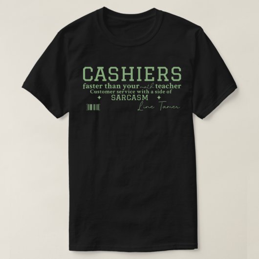あなたの数学の先生より早いレジ係 Tシャツ (デザイン正面)