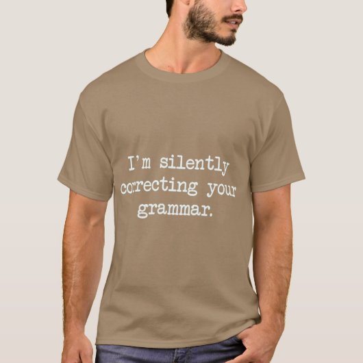 あなたの文法を黙って直してる友達 Tシャツ (正面)