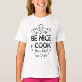 あなたの料理を食べたいなら、優しくしてね キッチン用おもしろTシャツ Tシャツ