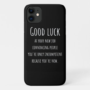 あなたの新しい仕事であなたは人々を説得した iPhone 11 ケース