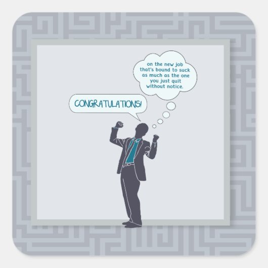 あなたの新しい仕事のステッカーのお祝い(おもしろいな) スクエアシール (正面)