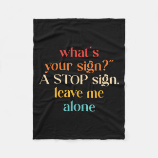 「あなたの星座は?」って聞いてくる STOPサイン。ほっといてTシャツ フリースブランケット
