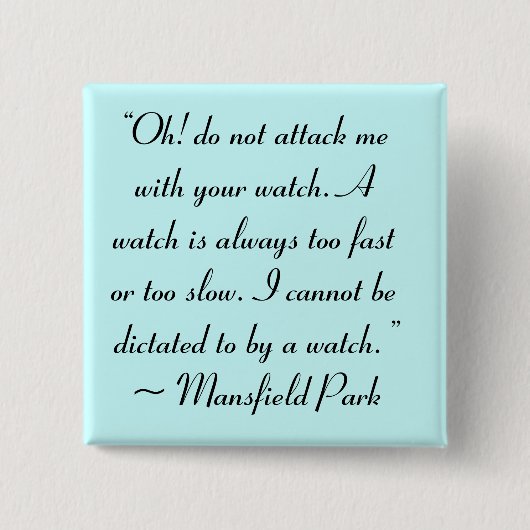 あなたの時計で私を攻撃ジェーン・オースティン引用文 缶バッジ (正面)