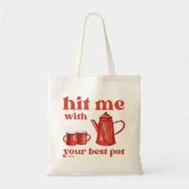 あなたの最高のポットのコーヒーパンおもしろい引用文で私を打つ トートバッグ