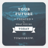 あなたの未来は今の仕事によって作り出される スクエアシール (正面)