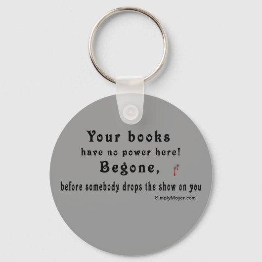 あなたの本は力を持っていない – W/Blood Drops Keychain キーホルダー (正面)