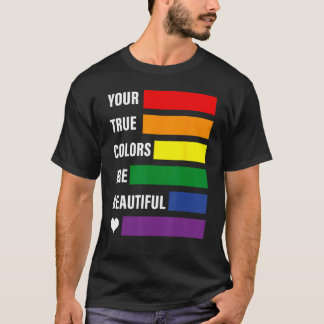 あなたの本当のカラーは美しいプライド月間LGBTQ S Tシャツ