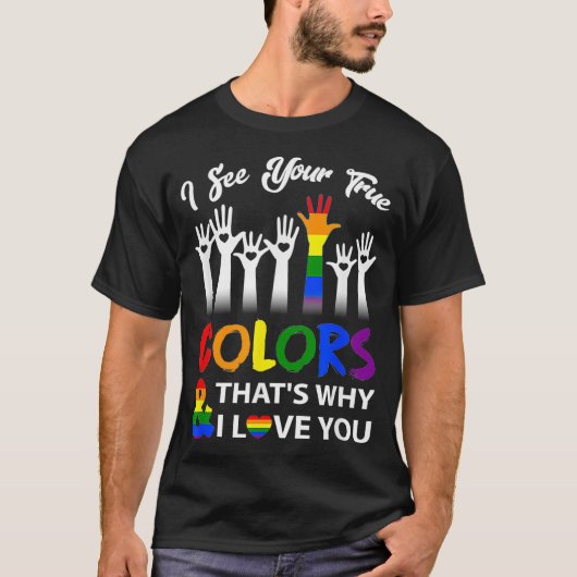 あなたの本当の姿が見える それが愛する理由 LGBT Tシャツ (正面)