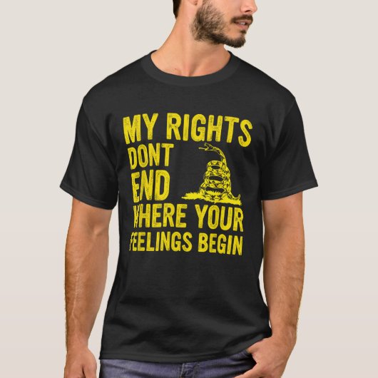 あなたの権利が始まる所で私の権利は終わらない感覚 Tシャツ (正面)