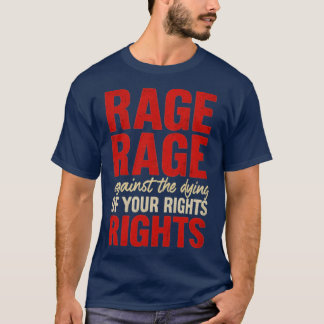あなたの権利が死ぬことに抗議するレイジ レイジ Tシャツ