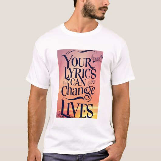 あなたの歌詞は人生を変える Tシャツ (正面)