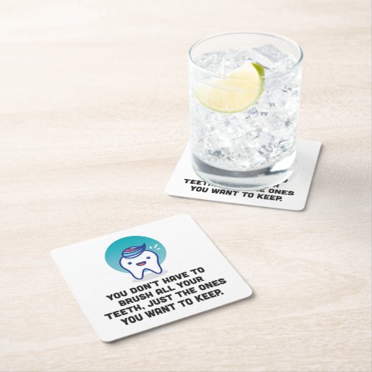 あなたの歯をすべてみがくなりません スクエアペーパーコースター (インサイチュ)