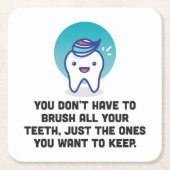 あなたの歯をすべてみがくなりません スクエアペーパーコースター (正面)