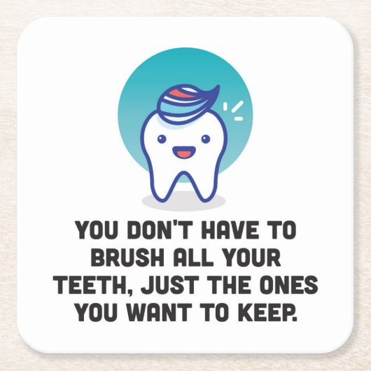 あなたの歯をすべてみがくなりません スクエアペーパーコースター (正面)