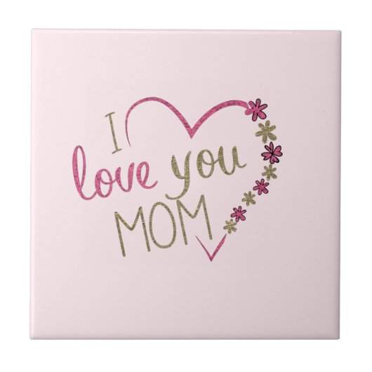 あなたの母ギフトハートタイルと文字 – 私はあなたを愛している母 タイル (正面)