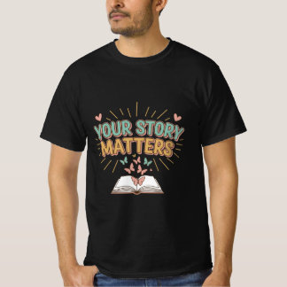 あなたの物語は大切です - メンタルヘルスの意識向上 Tシャツ