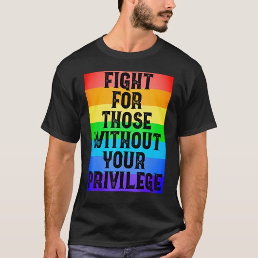 あなたの特権のない市民権を持たない人のために戦う Tシャツ (正面)
