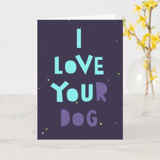あなたの犬が好き、ずるいカード、メッセージをカスタマイズ カード (黄色い花)