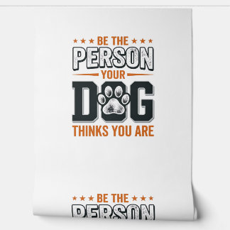 あなたの犬が思っているあなたであれ Tシャツ デザイン 壁紙